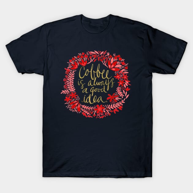 Coffee - Red & Gold T-Shirt by CatCoq